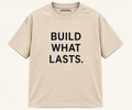 BUILD WHAT LASTS