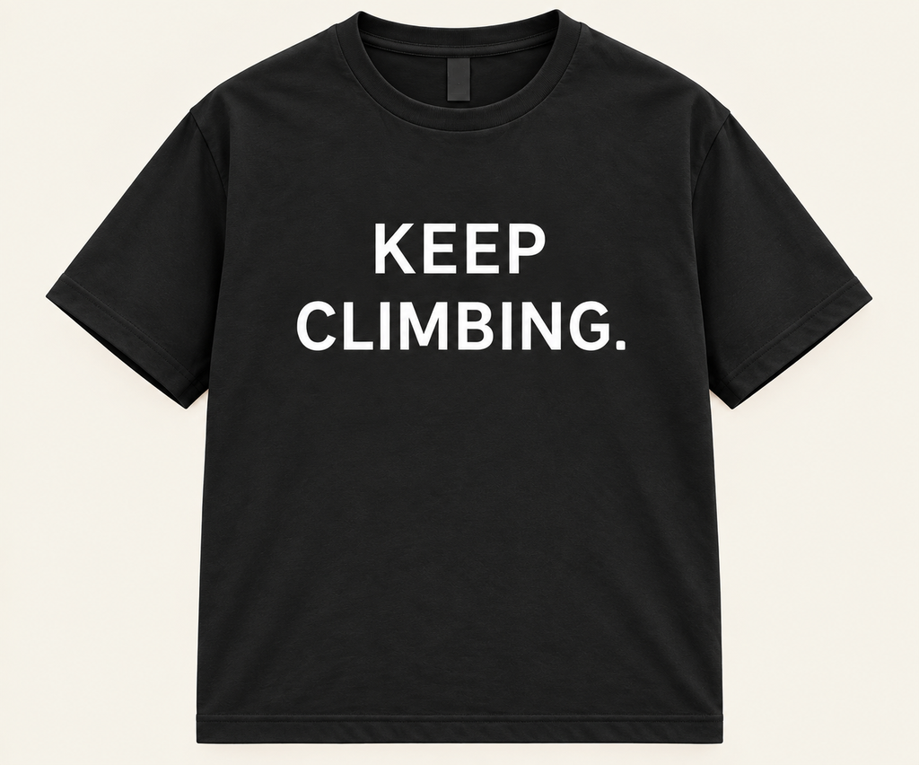 KEEP CLIMBING