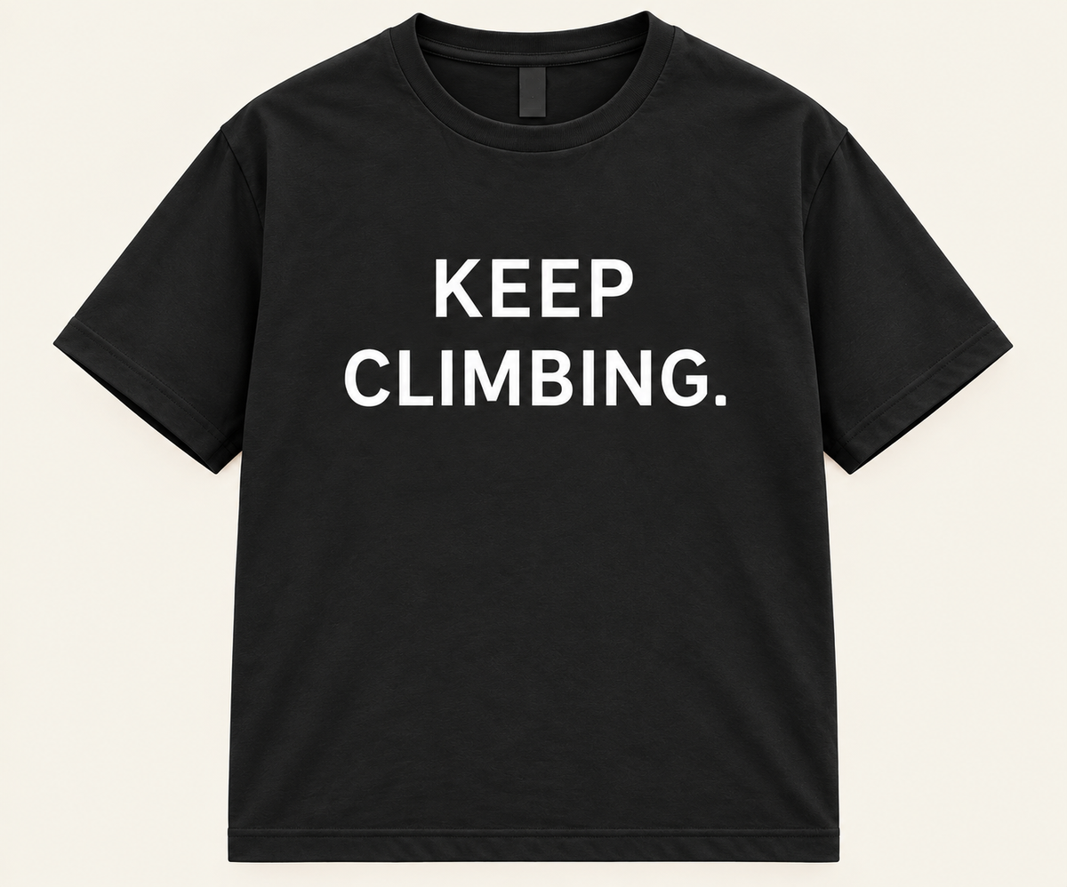 KEEP CLIMBING